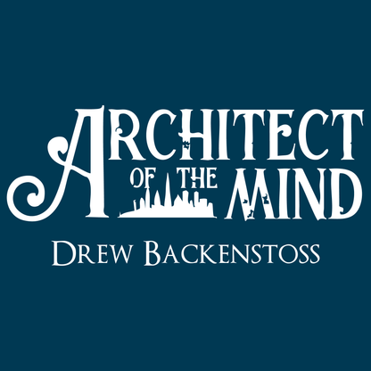 Architect of the Mind by Drew Backenstoss
