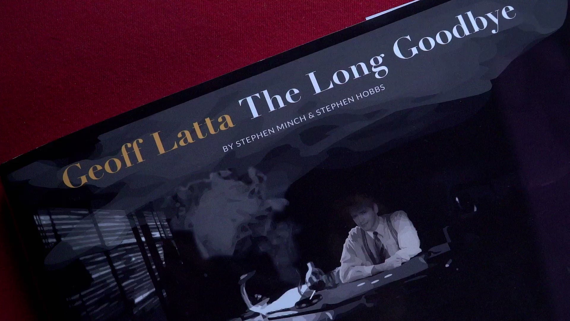 Geoff Latta: The Long Goodbye by Stephen Minch & Stephen Hobbs
